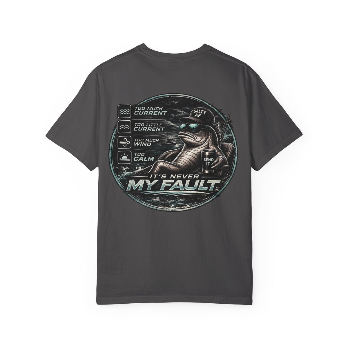 BTBF "It’s Never My Fault" Fishing T-Shirt — Funny Angler Graphic Tee