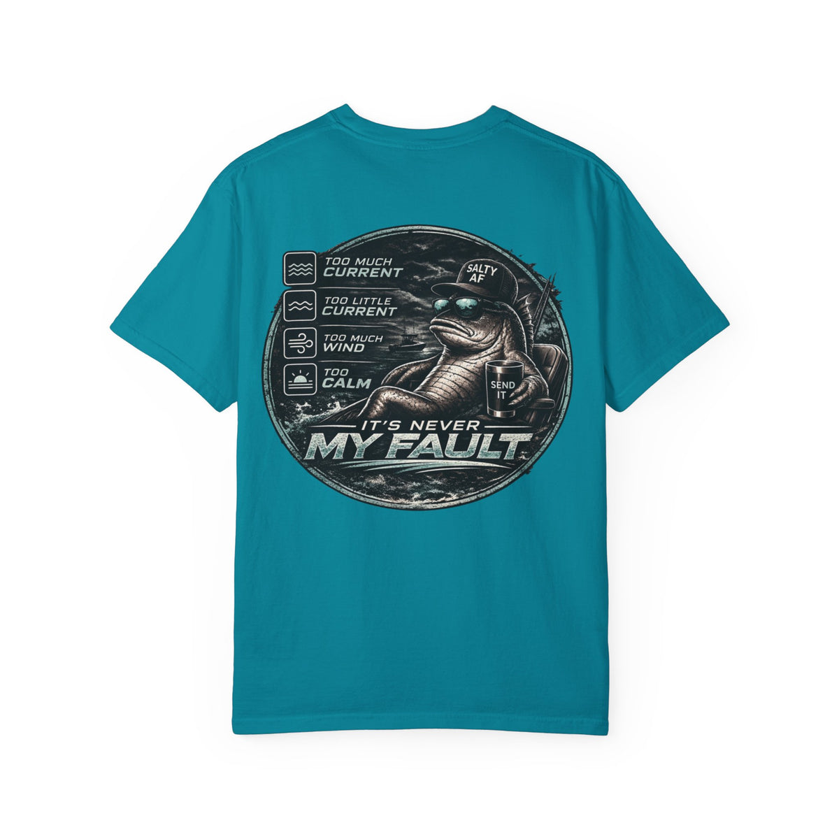 BTBF "It’s Never My Fault" Fishing T-Shirt — Funny Angler Graphic Tee