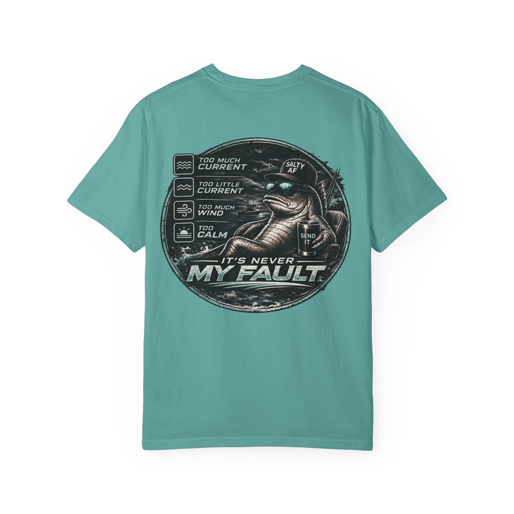 BTBF "It’s Never My Fault" Fishing T-Shirt — Funny Angler Graphic Tee