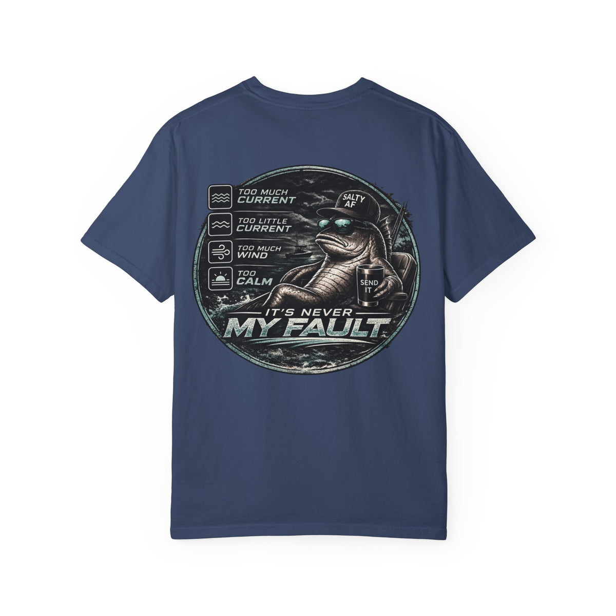 BTBF "It’s Never My Fault" Fishing T-Shirt — Funny Angler Graphic Tee