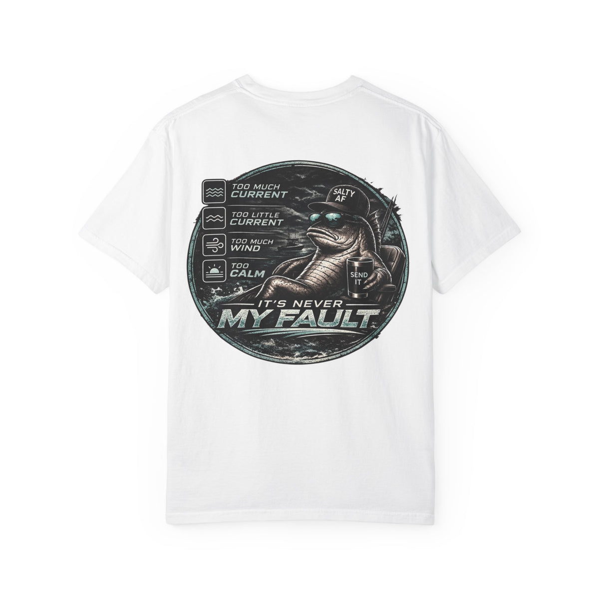 BTBF "It’s Never My Fault" Fishing T-Shirt — Funny Angler Graphic Tee
