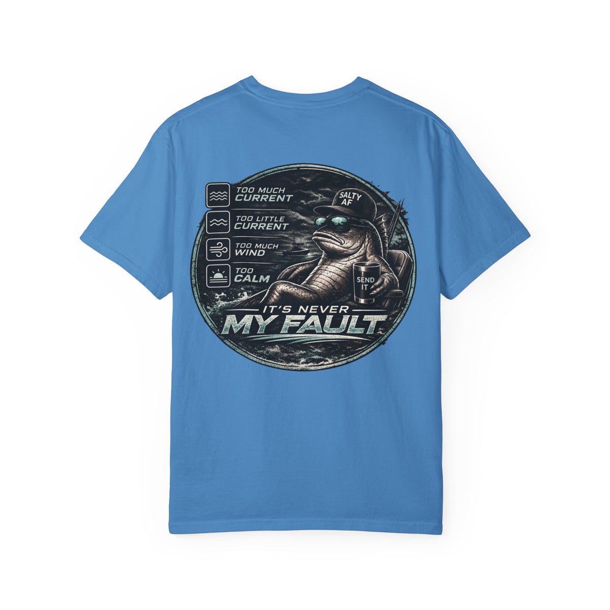 BTBF "It’s Never My Fault" Fishing T-Shirt — Funny Angler Graphic Tee