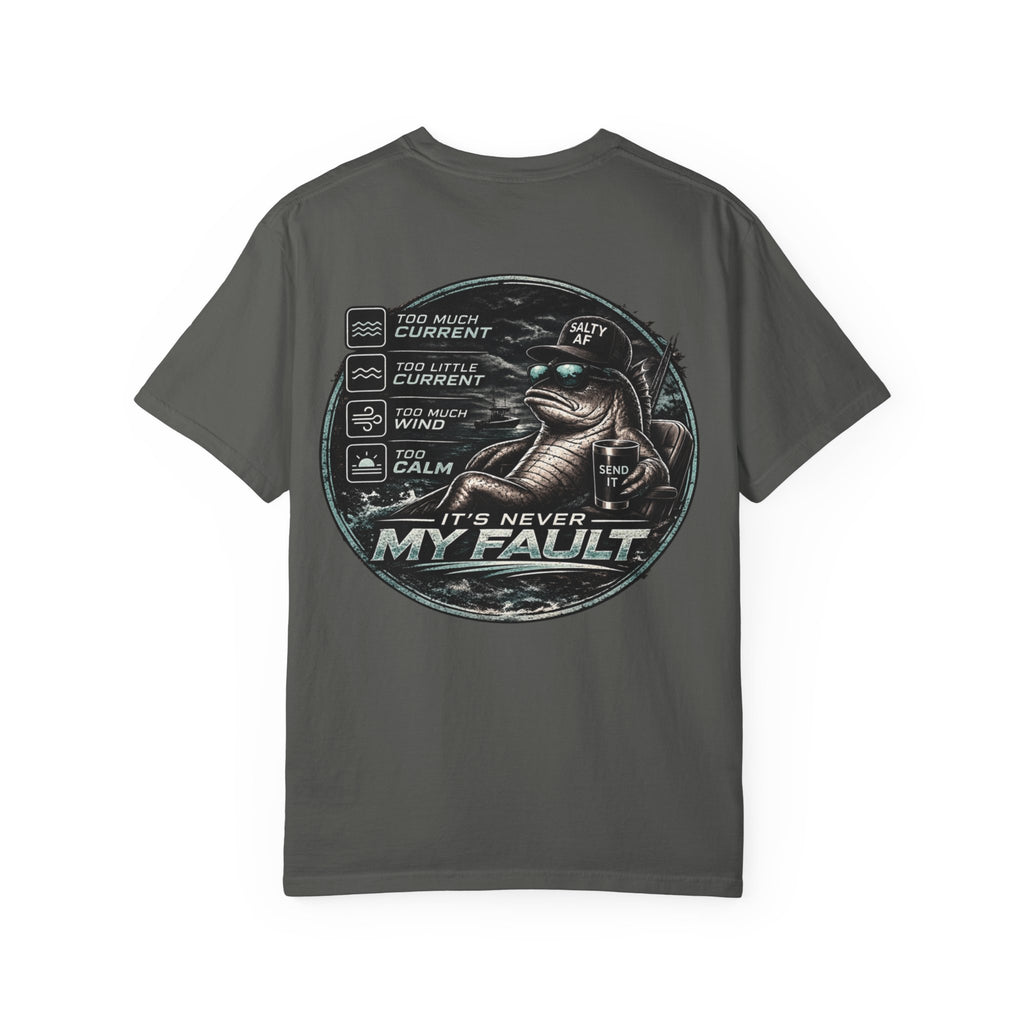 BTBF "It’s Never My Fault" Fishing T-Shirt — Funny Angler Graphic Tee