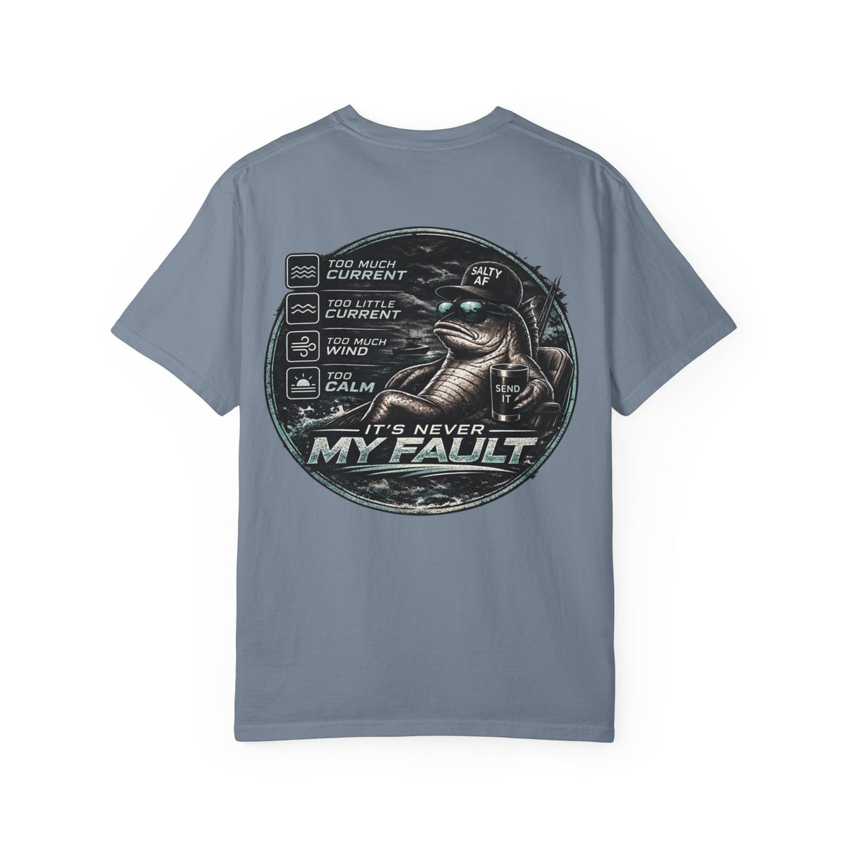 BTBF "It’s Never My Fault" Fishing T-Shirt — Funny Angler Graphic Tee